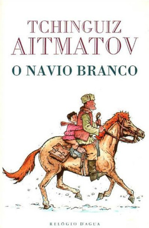 O Navio Branco by Chingiz Aïtmatov, Alexandre Bazin