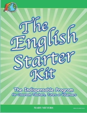 The English Starter Kit: A First Year English Program for K-6 Students by Mary Meyers