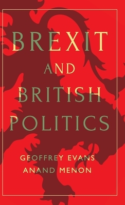 Brexit and British Politics by Geoffrey Evans, Anand Menon