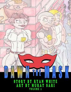 Dawn the Mask by Ryan White