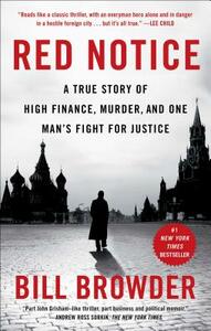 Red Notice: A True Story of High Finance, Murder, and One Man's Fight for Justice by Bill Browder