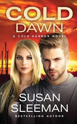 Cold Dawn: Cold Harbor - Book 7 by Susan Sleeman