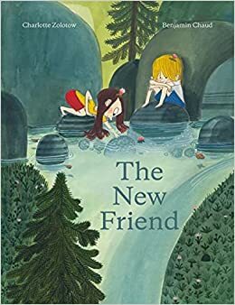 The New Friend by Charlotte Zolotow, Benjamin Chaud