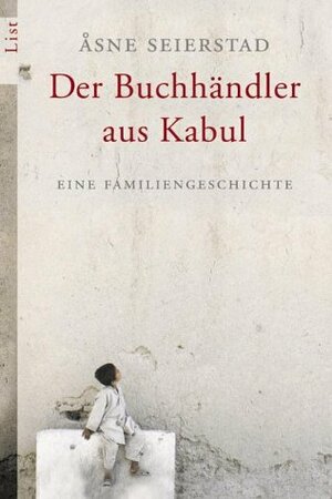 Der Buchhändler aus Kabul: Eine Familiengeschichte by Åsne Seierstad