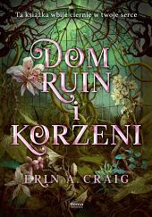 Dom ruin i korzeni by Erin A. Craig