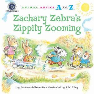 Zachary Zebra's Zippity Zooming by Barbara deRubertis