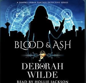 Blood & Ash by Deborah Wilde