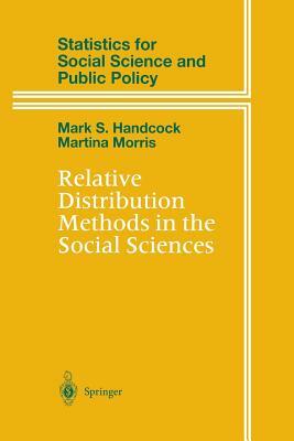 Relative Distribution Methods in the Social Sciences by Mark S. Handcock, Martina Morris