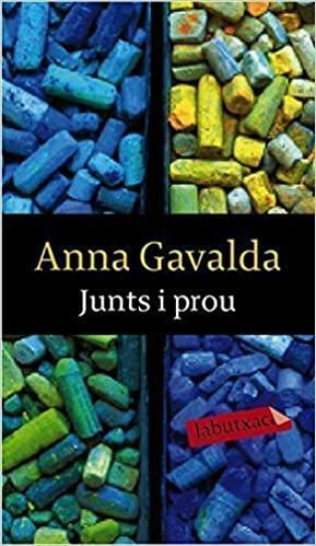 Junts i prou by Anna Gavalda