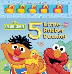 Sesame Street: 5 Little Rubber Duckies by Matt Mitter