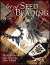 Art of Seed Beading by Elizabeth Gourley, Ellen Talbott, Jane Davis