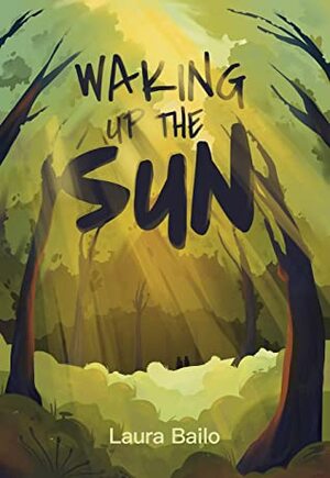 Waking Up the Sun by Laura Bailo