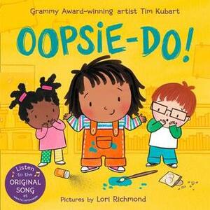 Oopsie-do! by Lori Richmond, Tim Kubart