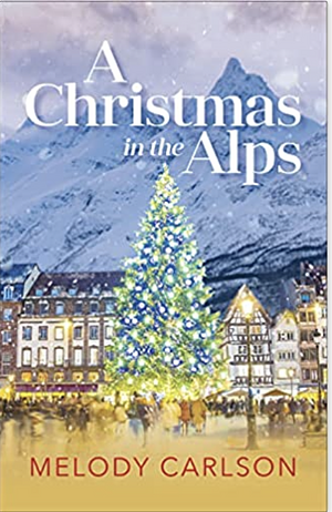 A Christmas in the Alps by Melody Carlson