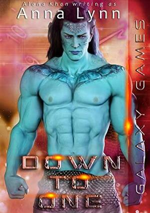 Down to One: Book One in the Galaxy Games Hostile Planet Alien Romance Series by Anna Lynn, Alana Khan