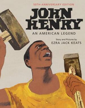 John Henry: An American Legend by Ezra Jack Keats