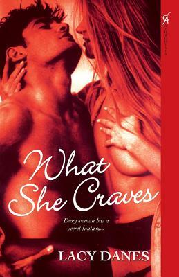 What She Craves by Lacy Danes