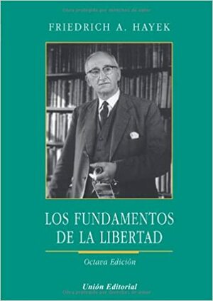 Los Fundamentos de la Libertad, 8ª Edición by F.A. Hayek
