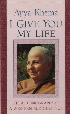 I Give You My Life by Ayya Khema