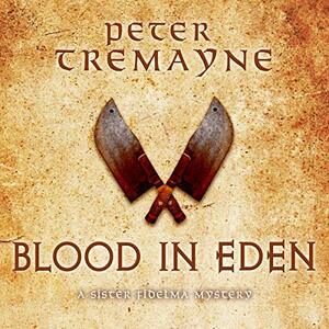 Blood in Eden by Peter Tremayne