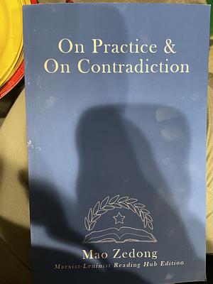 On Practice and On Contradiction by Mao Zedong