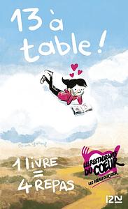 13 à table ! 2021 by Romain Puértolas, Philippe Besson, Éric Giacometti, Franck Thilliez, Françoise Bourdin, Alexandra Lapierre, Leïla Slimani, Véronique Ovaldé, Tonino Benacquista, Jean-Paul Dubois, Jacques Ravenne, Agnès Martin-Lugand, François d'Epenoux, Olivia Ruiz, Maxime Chattam