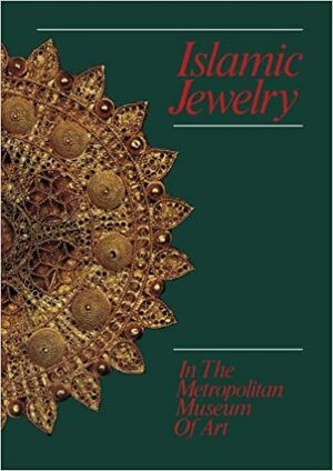 Islamic Jewelry in The Metropolitan Museum of Art by Marilyn Jenkins, Manuel Kenne
