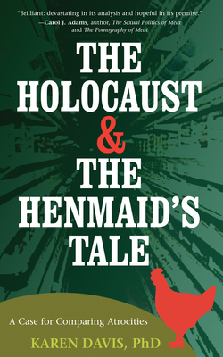 The Holocaust and the Henmaids Tale: A Case for Comparing Atrocities by Karen Davis