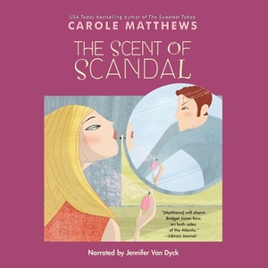 The Scent of Scandal by Carole Matthews