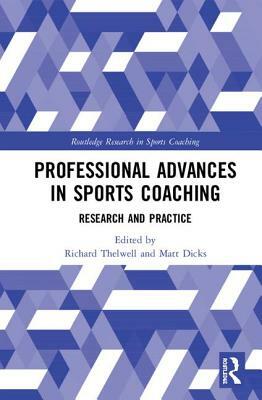 Professional Advances in Sports Coaching: Research and Practice by 