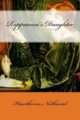 Rappaccini's Daughter by Nathaniel Hawthorne