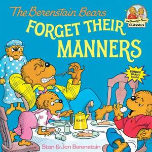 The Berenstain Bears Forget Their Manners by Jan Berenstain, Stan Berenstain