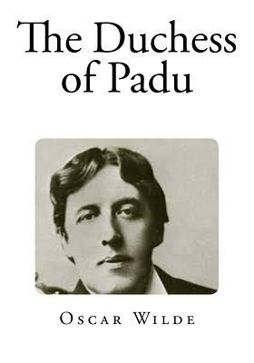 The Duchess of Padu by Oscar Wilde