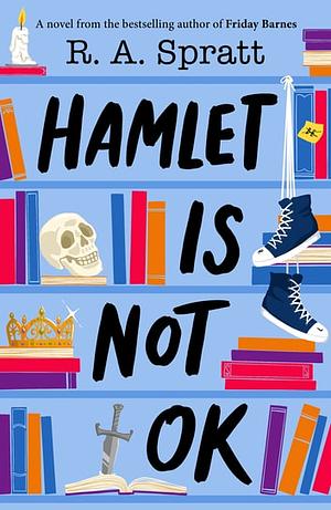 Hamlet is Not OK by R.A. Spratt