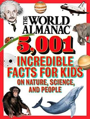 The World Almanac 5,001 Incredible Facts for Kids on Nature, Science, and People by World Almanac