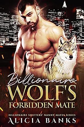 Billionaire Wolf's Forbidden Mate by Alicia Banks