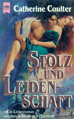 Stolz und Leidenschaft by Catherine Coulter