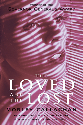 The Loved and the Lost by Morley Callaghan