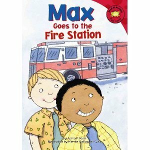 Max Goes to the Fire Station by Adria F. Klein, Mernie Gallagher-Cole