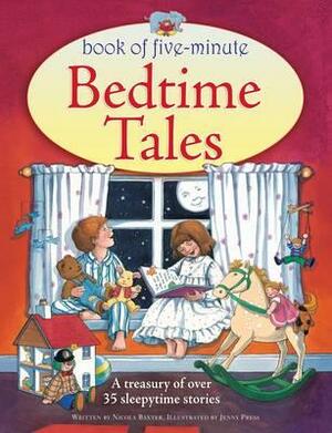 A Book of Five-Minute Bedtime Tales: A Treasury of Over 35 Sleepytime Stories by Nicola Baxter