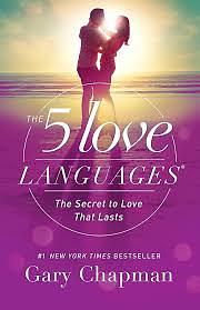 The 5 Love Languages: The Secret to Love That Lasts by Gary Chapman