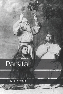 Parsifal by H. R. Haweis