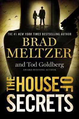 The House of Secrets by Tod Goldberg, Brad Meltzer