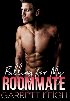 Falling For My Roommate by Garrett Leigh