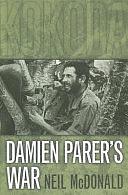 Damien Parer's War by Neil McDonald