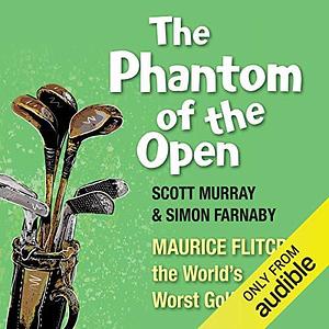 The Phantom of the Open by Scott Murray, Simon Farnaby