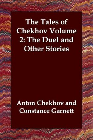 The Tales of Chekhov Volume 2: The Duel and Other Stories by Anton Chekhov