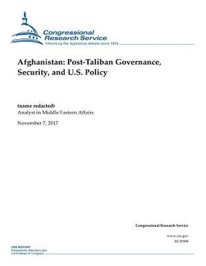 Afghanistan: Post-Taliban Governance, Security, and U.S. Policy by Congressional Research Service