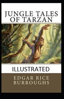 Jungle Tales of Tarzan Illustrated by Edgar Rice Burroughs