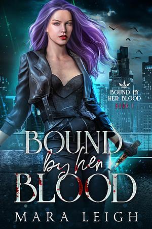 Bound by Her Blood by Mara Leigh